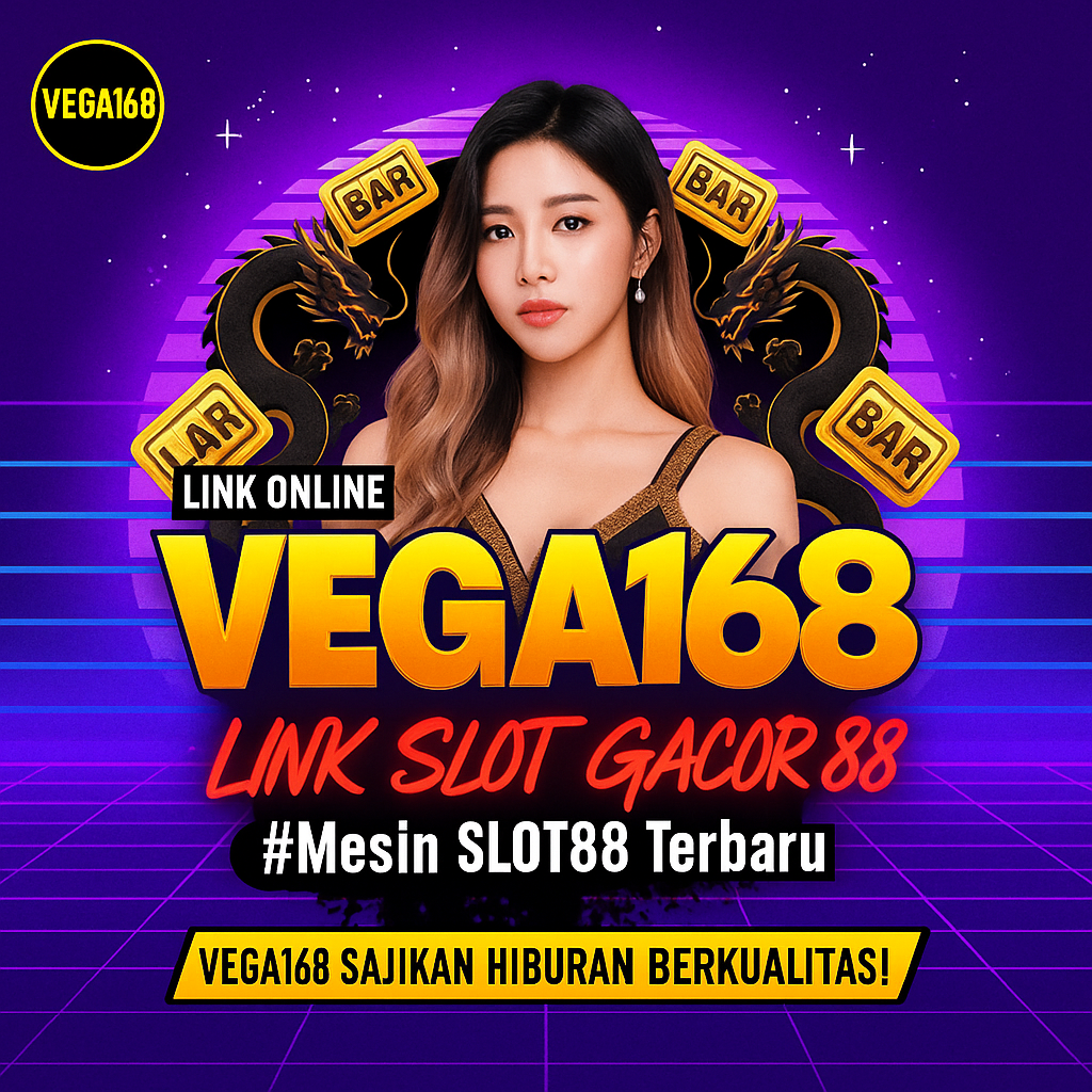 VEGA168: Link Online Judi Slot Gacor 88 Terbaru Mesin Situs Slot88 Gampang Menang image 1